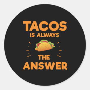 Tacos is altijd het antwoord Mexicaanse Cinco de M Ronde Sticker