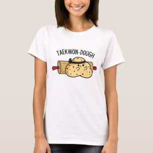 Taekwon-Dough Funny Baking Pun T-shirt