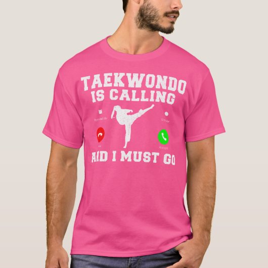 Taekwondo belt en ik moet naar Taekwondo gaan T-shirt (Voorkant)