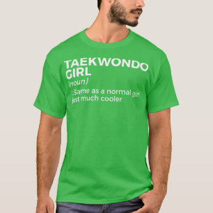 Taekwondo Girl Definition Funny Martial Arts T-shirt