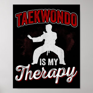 Taekwondo Is My Therapie Poster