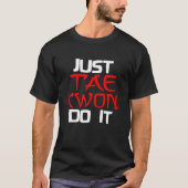 TAEKWONDO MARTIAL ARTS KARATE - Tae Kwon do I T-shirt (Voorkant)