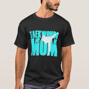 Taekwondo Mom Tae Kwon Do Martial Arts Mother Daug T-shirt