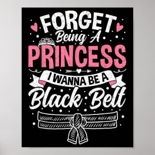 Taekwondo vergeet prinses te zijn, ik wil een B zi Poster