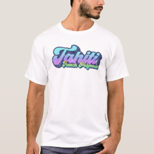 Tahiti Travel French Polynesië - Tahitian T-shirt