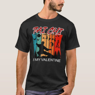 Tai Chi is mijn Valentijn Tai Chi Beginners Slogan T-shirt