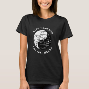 Tai Chi Life gebeurt op Tai Chi Helpt dag Nig T-shirt