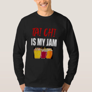 Tai Chi Martial Arts Design Tai Chi is mijn jam T-shirt