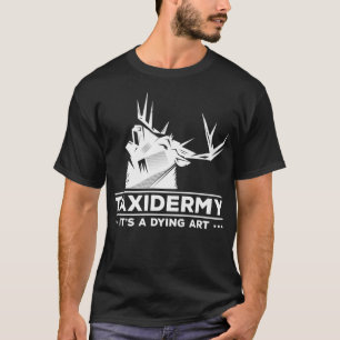Taidermist Eat Sleep Taidermy T-shirt
