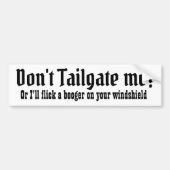 Tailgate me niet bumpersticker (Voorkant)