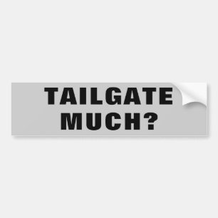 Tailgate Much? Breed Bumpersticker
