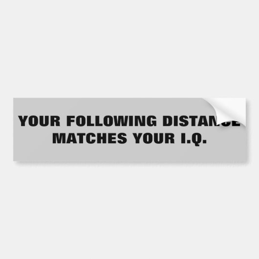 Tailgaters IQ? Zelfde als volgende afstand Bumpersticker (Voorkant)