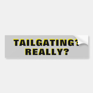 Tailgating? Echt? Bumpersticker
