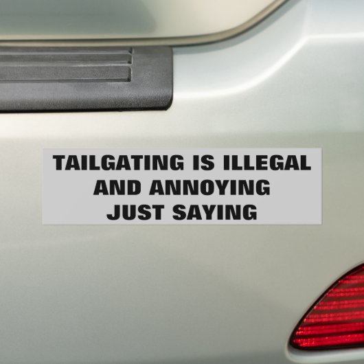 Tailgating, illegaal en vervelend, gewoon Gezegde Bumpersticker (Op auto)