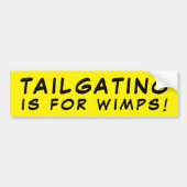 Tailgating is voor watjes! Geel Bumpersticker (Voorkant)