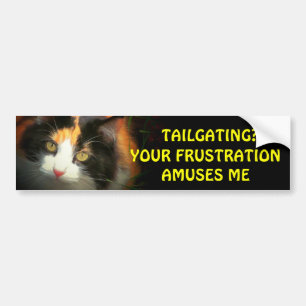 Tailgating? Jouw frustratie amuseert mijn Calico Bumpersticker