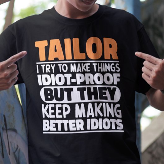 Tailor Ik probeer dingen grappig te maken gezegden T-shirt