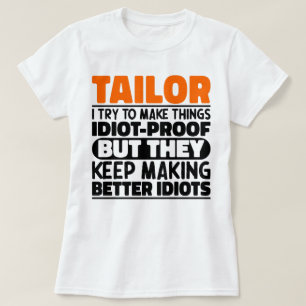 Tailor Ik probeer dingen grappig te maken gezegden T-shirt
