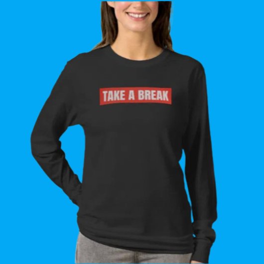 Take a Break Shirt met lange mouwen – ruststand
