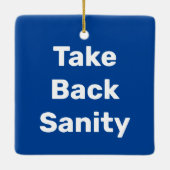 Take Back Sanity Keramisch Ornament (Achterkant)