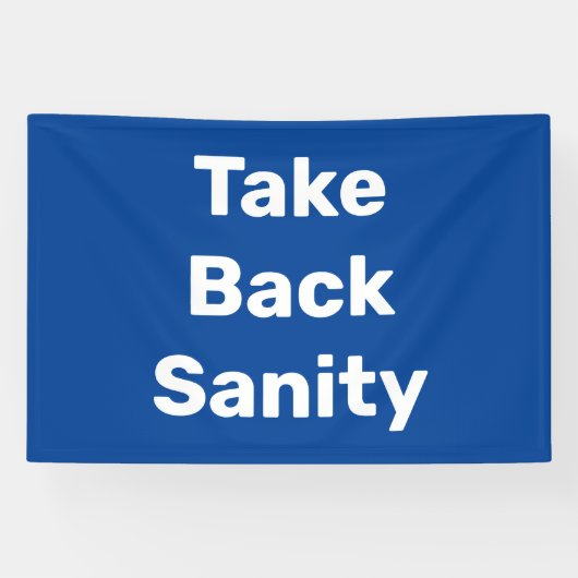 Take Back Sanity Spandoek (Horizontaal)