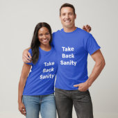 Take Back Sanity T-shirt (Unisex)
