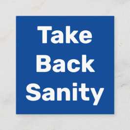 Take Back Sanity Vierkante Visitekaartje