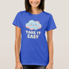 Take It Easy Pastel Cloud Cute Soft Aesthetic Rela T-shirt
