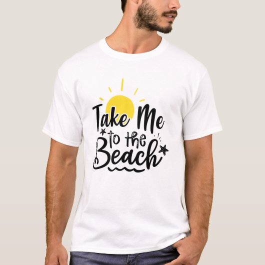 Take Me To The Beach Summer Vacation  T-shirt (Voorkant)
