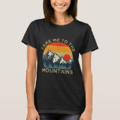 Take Me To The Mountains  T-shirt (Voorkant)