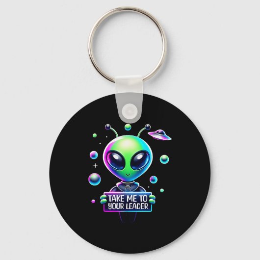 Take Me To Your Leader Funny Alien Cartoon Men Wom Sleutelhanger (Voorkant)