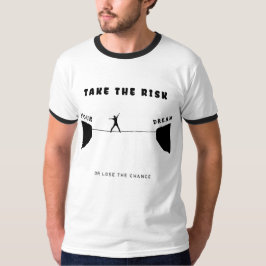 take the risk or lose the chance t-shirt