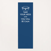 Take Your Meds And You Will Be Calm Yogamat (Voorkant)