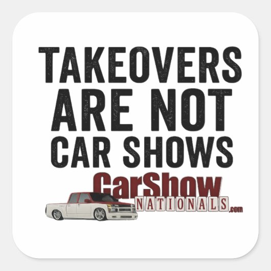 Takeovers Are Not Car Shows Stickers (Devant)