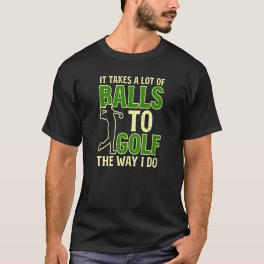 Takes Balls Golf I Do Ugly Golf T-shirt (Voorkant)