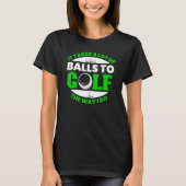 Takes Lot Of Balls To Golf Fun Golfing Player Golf T-shirt (Voorkant)