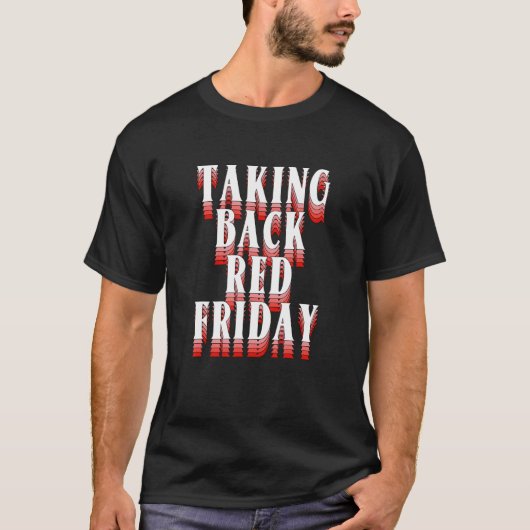 Taking Back Red Friday Veteran Day Quote T-shirt (Voorkant)