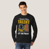 Talent Lift Pallet Forklift Driver T-shirt (Voorkant volledig)