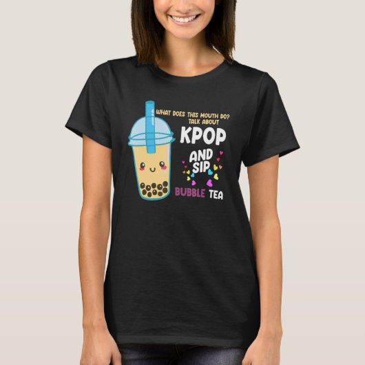 talk about kpop and sip bubble tea Kpop merch T-shirt (Voorkant)