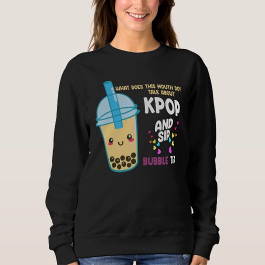 talk about kpop and sip bubble tea Kpop merch Trui (Voorkant)