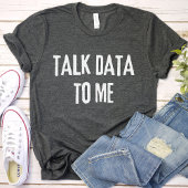 Talk Data to Me - Statistiek en Informatica T-shirt