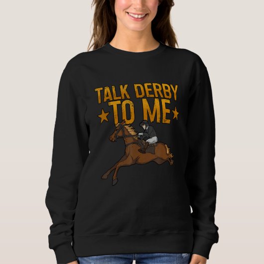 Talk Derby To Me Horse Racing 1 Trui (Voorkant)