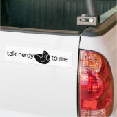 "talk nerdy to me" bumpersticker (Op Truck)