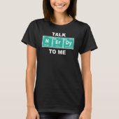 Talk Periodic Chemical Elements Sci Fi Fanat T-shirt (Voorkant)