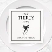 Talk Thirty to Me Black Bow 30e verjaardagsfeestje Servet