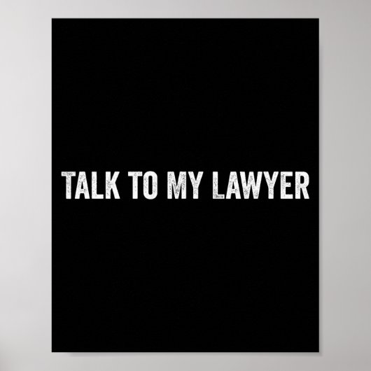 Talk To My Lawyer Funny Poster (Voorkant)
