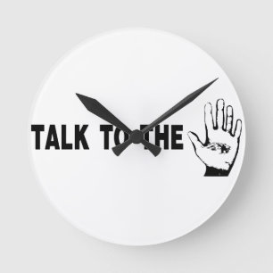 Talk To The Hand Ronde Klok