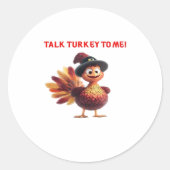 Talk Turkey To Me Funny Thanksgiving Design Classi Ronde Sticker (Voorkant)
