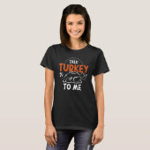 Talk Turkey To Me Thanks Giving Thanksgiving 1 T-shirt (Voorkant volledig)