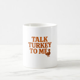 Talk Turkey To Me – Thanksgiving Mug Koffiemok